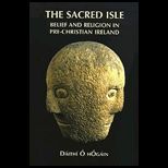 Sacred Isle  Belief and Religion in Pre Christian Ireland