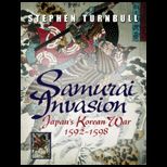 Samurai Invasion  Japans Korean War 1592  1598