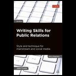 Writing Skills for Public Relations Style and Technique for Mainstream and Social Media
