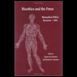 Bioethics and the Fetus Medical, Moral and Legal Issues