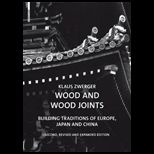 Wood and Wood Joints Building Traditions of Europe, Japan and China