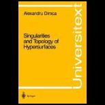 Singularities and Topology of Hypersurfaces