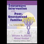 Therapeutic Intervention with Poor, Unorganized Families  From Distress to Hope