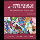 Making Choices for Multicultural Education Five Approaches to Race, Class and Gender