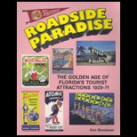 Roadside Paradise  The Golden Age of Floridas Tourist Attractions, 1929 71
