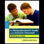 Paraprofessionals Guide to the Inclusive Classroom Working as a Team