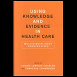 Using Knowledge and Evidence in Health Care