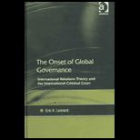 Onset of Global Governance International Relations Theory and the International Criminal Court