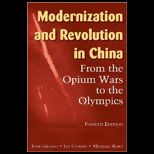 Modernization and Revolution in China From the Opium Wars to the Olympics