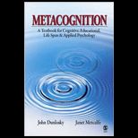 Metacognition A Textbook for Cognitive, Educational, Lifespan and Applied Psychology