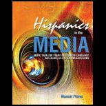 Hispanics in the Media More Than 200 Years of Spanish Language Influence in U. S. Communications