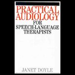 Practical Audiology for Speech Language Therapists