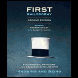 First Philosophy Knowing and Being, Fundamental Problems and Readings in Philosophy