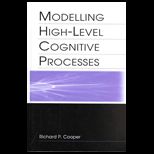 Modelling High Level Cognitive Process
