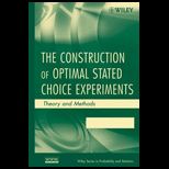 Construction of Optimal Stated Choice Experiments Theory and Methods