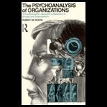 Psychoanalysis of Organizations  Psychoanalytic Approach to Behaviour in Groups and Organizations