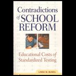 Contradictions of School Reform  Educational Costs of Standardized Testing