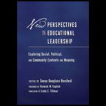 New Perspectives in Educational Leadership  Exploring Social, Political, and Community Contexts and Meaning