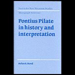 Pontius Pilate in History and Interpretat.