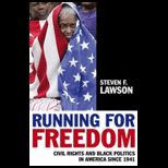 Running for Freedom Civil Rights and Black Politics in America Since 1941