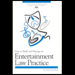 How to Build and Manage an Entertainment Law Practice   With 3.5 Disk