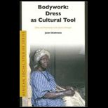Bodywork  Dress as Cultural Tool
