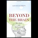 Beyond Brain  How Body and Environment