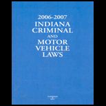 2006 2007 Indiana Criminal and Motor Vehicle Laws