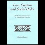 Law, Custom, and Social Order The Colonial Experience in Malawi and Zambia