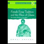 Female Song Tradition and the Akan of Ghana  Creative Process in Nnwonkoro   With CD