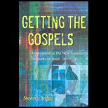 Getting the Gospels  Understanding the New Testament Accounts of Jesus Life