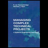Managing Complex Technical Projects  A Systems Engineering Approach