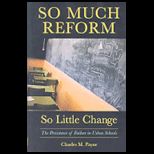 So Much Reform, So Little Change The Persistence of Failure in Urban Schools