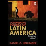 Comparative Politics of Latin America Democracy at Last?