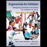 Ergonomics for Children Designing Products and Places for Toddlers to Teens