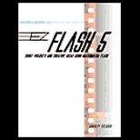 EZ Flash 5  Short Projects and Creative Ideas Using Macromedia Flash