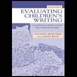 Evaluating Childrens Writing  Handbook of Grading Choices for Classroom Teachers