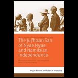 Ju/Hoan San of Nyae Nyae and Namibian Independence  Development, Democracy, and Indigenous Voices in Southern Africa