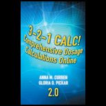 3 2 1 Calc Comprehensive Dosage Calculations Online, V2.0   Access