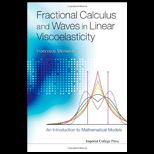 Fractional Calculus and Waves in Linear Viscoelasticity An Introduction to Mathematical Models