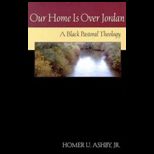 Our Home Is Over Jordan  Black Pastoral Theology