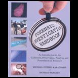 Forensic Investigation Handbook  Introduction To The Collection, Preservation, Analysis, And Presentation Of Evidence