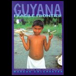 Guyana, Fragil Frontier  Loggers, Miners and Forest Peoples