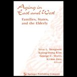 Aging in East and West  Families, States, and the Elderly