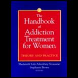Handbook of Addiction Treatment for Women  Theory and Practice