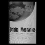 Orbital Mechanics  Theory and Applications