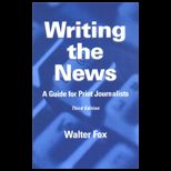 Writing the News  A Guide for Print Journalists
