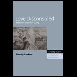 Love Disconsoled Meditations on Christian Charity