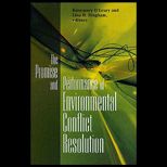 Promise and Performance of Environmental Conflict Resolution