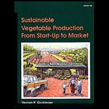 Sustainable Vegetable Production From Start up To Market